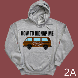 "How to Kidnap Me" Hoodie