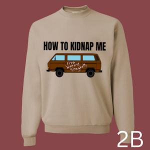 "How to Kidnap Me" Sweater